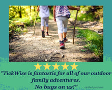 Tick Wise - Is fantastic for all our out door outdoor family adventures.